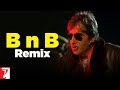 B n B Remix Song | Bunty Aur Babli | Amitabh Bachchan | Blaaze | Shankar-Ehsaan-Loy | Gulzar