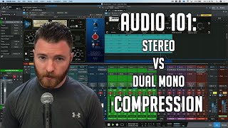 Audio 101: Stereo vs Dual Mono Compression