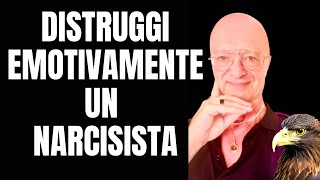 COME DISTRUGGERE EMOTIVAMENTE UN NARCISISTA