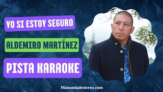 Pista Yo Si estoy seguro, Aldemiro Martínez, con Letra en Karaoke, Música Cristiana Pentecostal.🎤🎼🎹🎶