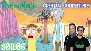 Rick & Morty - S01E06 | Commentary by Dan Harmon & Justin Roiland