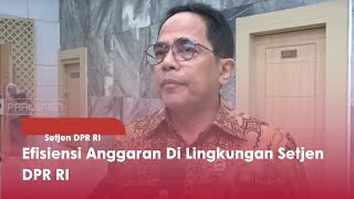 Setjen DPR RI : Efisiensi Anggaran Di Lingkungan Setjen DPR RI - TVR 120