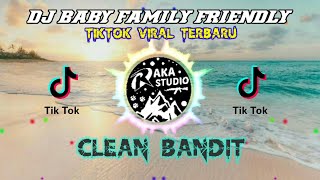 DJ Baby Family Friendly Clean Bandit Tiktok Remix Angklung SLOW FULL BASS Terbaru 2020