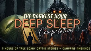 5 Hours of TRUE Cryptid Stories + crackling fire for sleep 😴 black screen, no midrolls, just stories