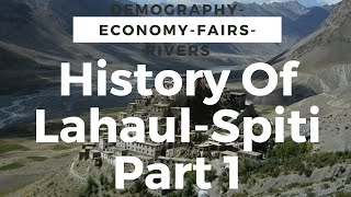 H14 History of Lahaul-Spiti Part 1 || Demography-Economy-Rivers-Glaciers-Fairs-Customs || Basics