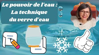 LE POUVOIR DE L'EAU : La technique du verre d'eau