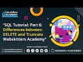 SQL Tutorial: Part 6: Differences between DELETE and Truncate | Webskitters Academy