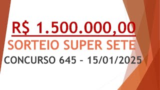 RESULTADO SUPER SETE 15/01/2025 CONCURSO 645 | NÚMEROS SORTEADOS