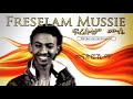 ‘‘ መናጽፎኺ ማእሲ ‘‘ freselam mussie eritrean music 2013