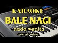 Karaoke Bale Nagi nada wanita cover bery watang