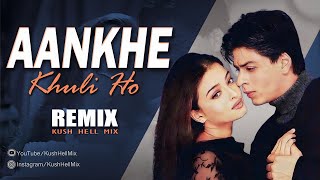 Aankhe khuli Ho ya ho Band | Remix | Kush Hell Mix | Udit Narayan | SRK | Mohabbatein | Lata Mangesh