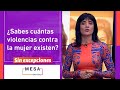 Definición de 'Violencia contra la mujer' y origen del 25N | Sin excepciones - Mesa Capital