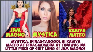 MYSTICA, IPINAGTANGGOL SI RABIYA MATEO AT PINAGMUMURA'T TINAWAG NA LITTLE PIECE OF SHIT SI JAM MAGNO