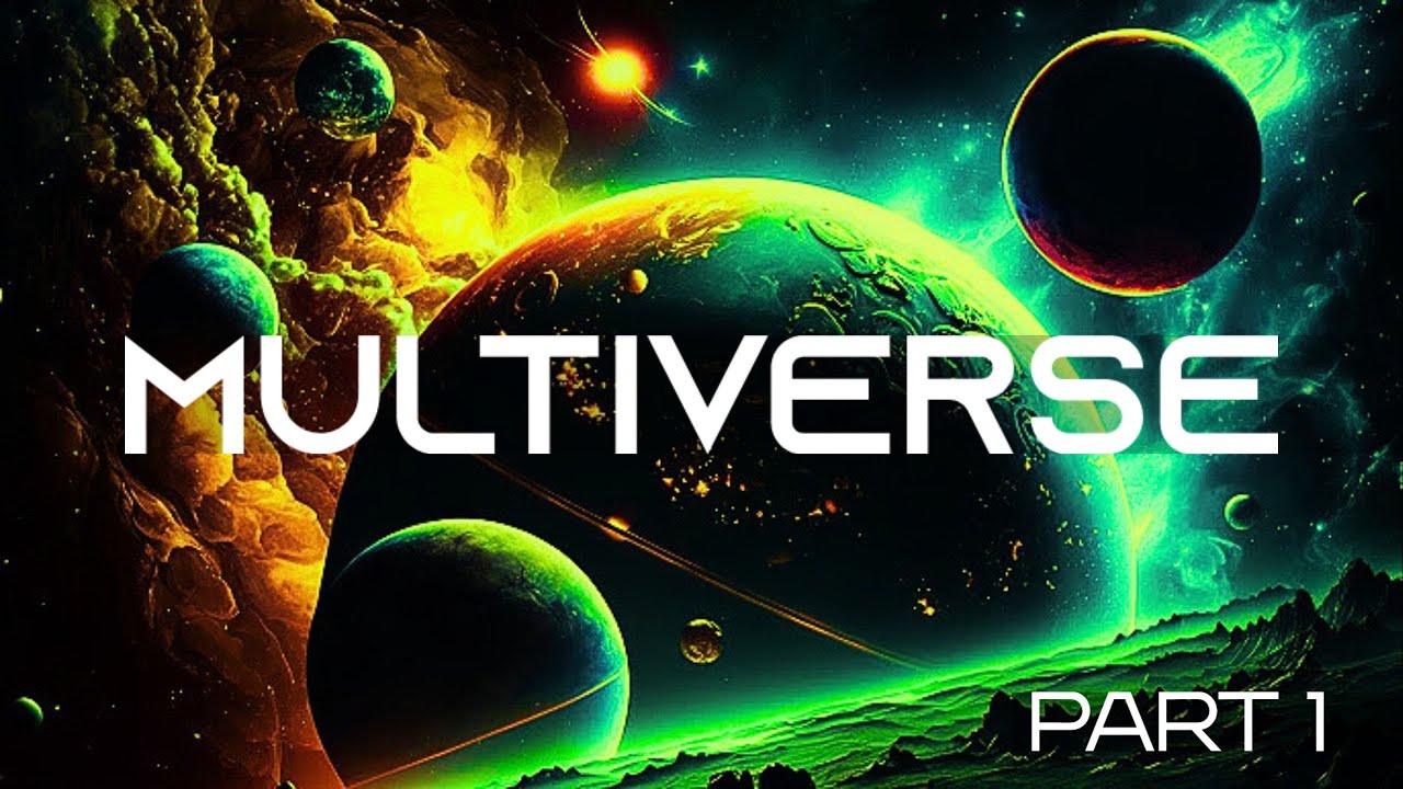 Multiverse Part 1 Youtube