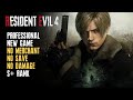 [Resident Evil 4 Remake] No Merchant, Professional, No Save, No Damage, S+ Rank