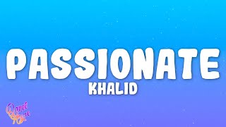 Khalid - Passionate