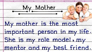 Essay On My Mother In English | My Mother Essay In English | My Mother Essay Writing |