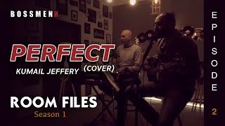 Perfect | Kumail Jeffery | Episode 2 | Room Files |  Season 1 | Cover | Nouman Javaid