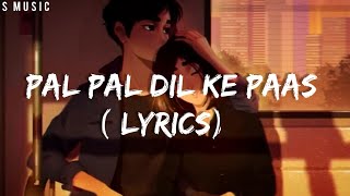 Pal Pal Dil Ke Paas Full Title Song (Lyrics) - Arijit Singh।। S music ।।Pal Pal Dil Ke Paas lyrics।