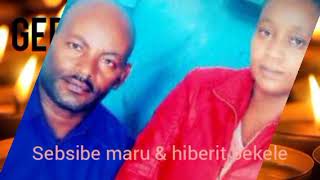 2021 new Gede'uffa mezmur  sebsibe maru \u0026 hiberit bekele