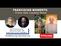 Franciscan Moments | Praise God Laudate Deum | Fr. Dan Pattee, TOR with Dina Marie | Part One