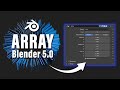 Blender 5.0 | The Array Modifier Just Got WAY Better!