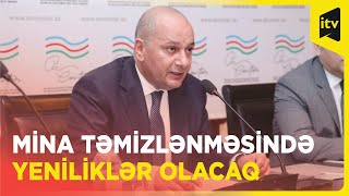 ANAMA | Azərbaycan ərazilərinin minalardan təmizlənməsində yeniliklər tətbiq ediləcək