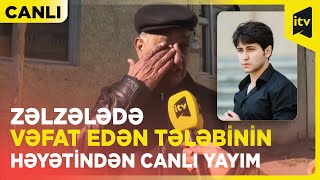 Malatyada vəfat edən tələbə Gündüz Nəzərzadənin həyətindən | CANLI YAYIM