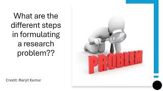 What are the different steps in formulating a research problem?? With examples.