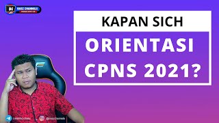 Kapan Pengarahan \u0026 Orientasi CPNS 2021?