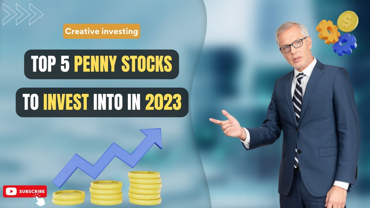 Top 5 Penny Stocks To Invest Into In 2023 Full Beginner's Guide. - YouTube