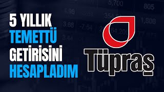 Tüpraş'ın 5 Yıllık Temettü Getirisini Hesapladım. Altın-Dolar-Tüpraş Performans Karşılaştırması