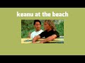 Keanu at the beach playlist #indie #surferrock #pointbreak #playlist