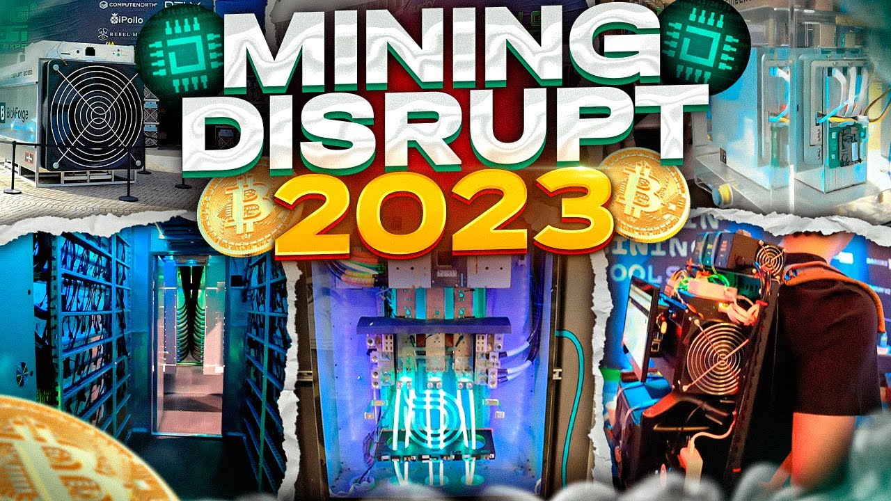 Mining Disrupt 2023 | Be A Part Of The World's Largest Bitcoin Mining ...