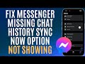 How to Fix Messenger Missing Chat History Sync Now Option Not Showing - Easy Guide