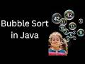 The rise of Bubbles : Bubble Sort in Java exlpained finally