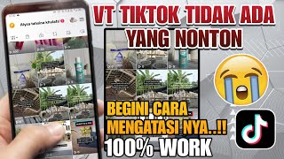 Cara Mengatasi VT TikTok Tidak Ada Yang Nonton | Video Tiktok 0 Penonton