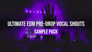 EDM Vocal Shouts Pack V5 - Vocal Shouts, Chants, Phrases & Hooks