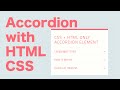 Accordion with HTML and CSS Only! : Create an Awesome Accordion Element