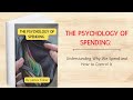 the psychology of spending understanding why we spend and how to control it audiobook