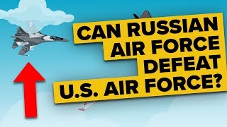 Is Russian Air Force Better Than United States Air Force?
