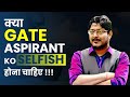 क्या GATE ASPIRANT को SELFISH होना चाहिए !!! #gateacademy #gate2025 #gate#2026