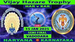 Haryana vs Karnataka | HAR vs KAR | 1st Semi Final Match of Vijay Hazare Trophy 2024-25 Live