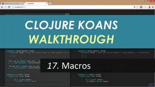 Learn Clojure 17. Macros - Clojure Koans Walkthrough in Light Table IDE