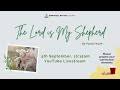 The Lord is My Shepherd (5th September 2021)