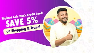 Flipkart Axis Bank Credit Card Review | 5% Cashback on Online Shopping \u0026 Travel | Axis Cashback Card