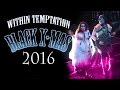 WITHIN TEMPTATION Black X-mas 2016 - HD SOUND -GHOST BUSTERS