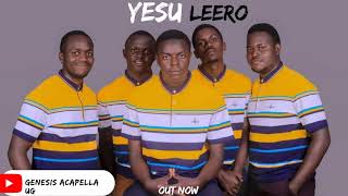 Yesu Leero by Genesis Acapella ug