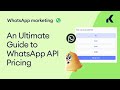 An Ultimate Guide to WhatsApp API Pricing