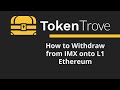 How to Withdraw from Immutable X onto L1 Ethereum | TokenTrove